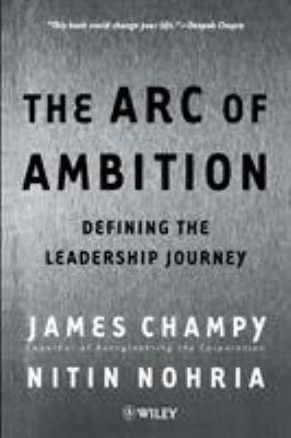 The Arc of Ambition : Defining the Leadership Journey