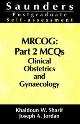 MRCOG Pt. 2 : MCQS Clinical Obstetrics and Gynecology