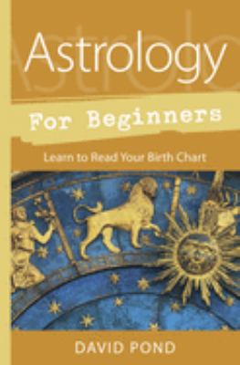 Astrology for Beginners : Learn to Read Your Birth Chart