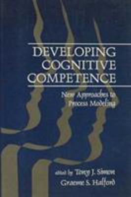 Developing Cognitive Competence : New Approaches to Process Modeling
