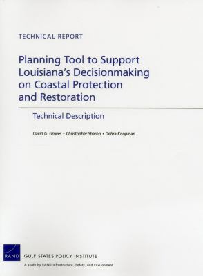 Planning Tool to Support Louisiana's Decisionmaking on Coastal Protection and Restoration : Technical Description