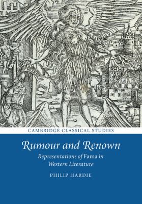 Rumour and Renown : Representations of Fama in Western Literature
