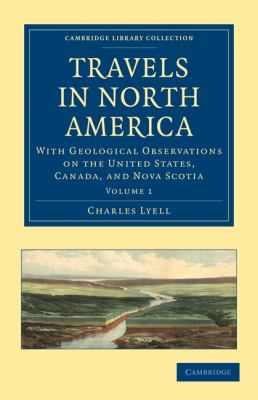 Travels in North America : With Geological Observations on the United States, Canada, and Nova Scotia