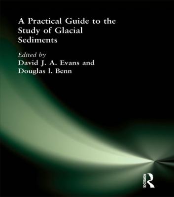 A Practical Guide to the Study of Glacial Sediments