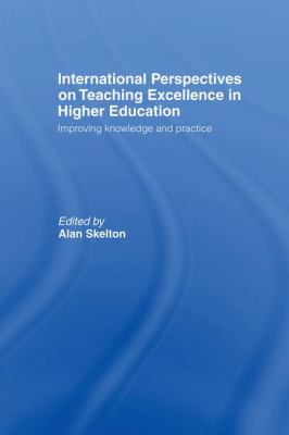 International Perspectives on Teaching Excellence in Higher Education : Improving Knowledge and Practice