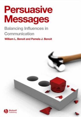 Persuasive Messages : The Process of Influence