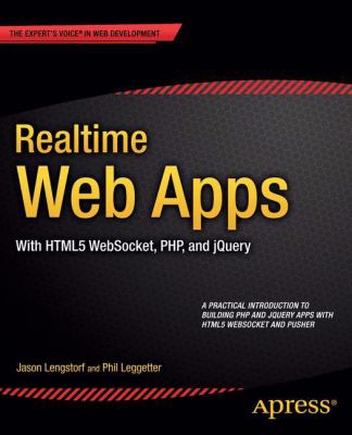 Realtime Web Apps : With HTML5 WebSocket, PHP, and JQuery