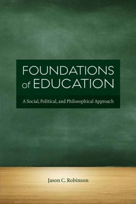 Foundations of Education : A Social, Political, and Philosophical Approach