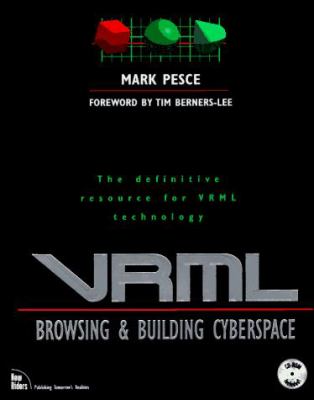 VRML Browsing and Building Cyberspace : Browsing and Building Cyberspace