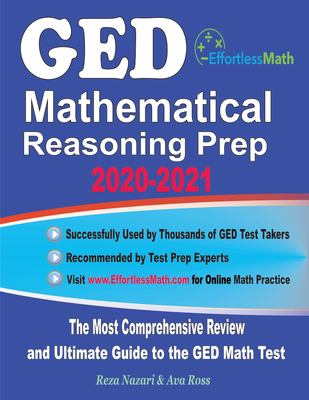 GED Mathematical Reasoning Prep 2020 - 2021 : The Most Comprehensive Review and Ultimate Guide to the GED Math Test
