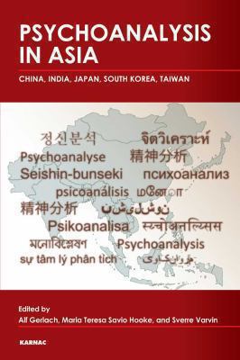 Psychoanalysis in Asia : China, India, Japan, South Korea, Taiwan