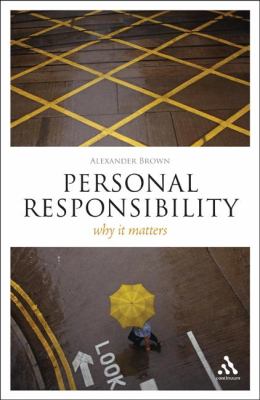 Personal Responsibility : Why It Matters
