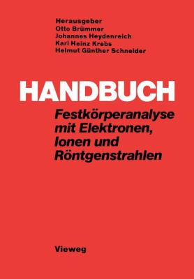 Handbuch Festkörperanalyse MIT Elektronen, Ionen und Röntgenstrahlen
