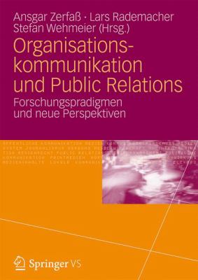 Organisationskommunikation und Public Relations : Forschungsparadigmen und Neue Perspektiven