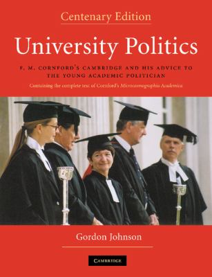 University Politics : F. M. Cornford's Cambridge and His Advice to the Young Academic Politician