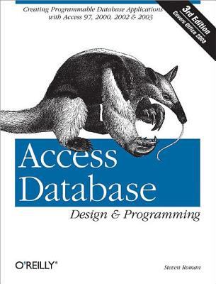 Access Database Design and Programming : Creating Programmable Database Applications with Access 97, 2000, 2002 And 2003