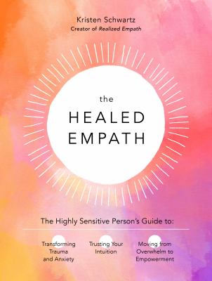 The Healed Empath : The Highly Sensitive Person's Guide