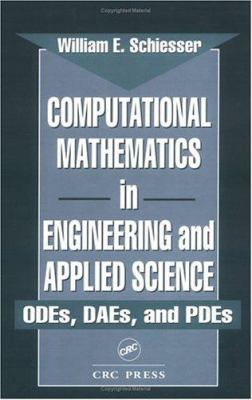Computational Mathematics in Engineering and Applied Science : ODEs, DAEs, and PDEs