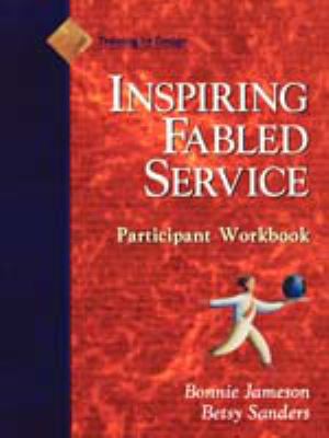 Fabled Service, Participant Workbook : Ordinary Acts, Extraordinary Outcomes