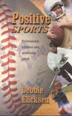 Positive Sports : Professional Athletes and Mentoring Youth