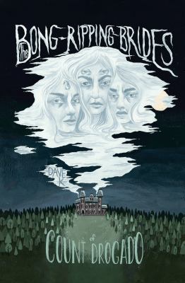 The Bong-Ripping Brides of Count Drogado