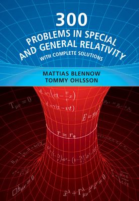 300 Problems in Special and General Relativity : With Complete Solutions
