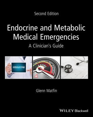 Endocrine and Metabolic Medical Emergencies : A Clinician's Guide