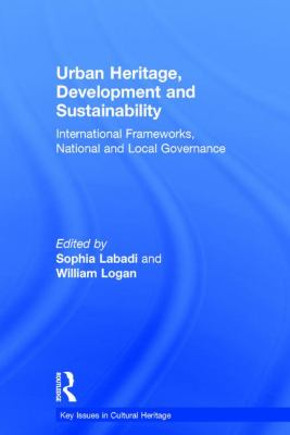 Urban Heritage, Development and Sustainability : International Frameworks, National and Local Governance