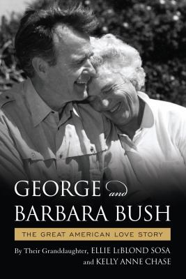 George and Barbara Bush : The Great American Love Story