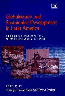 Globalisation and Sustainable Development in Latin America : Perspectives on the New Economic Order