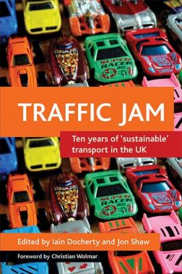 Traffic Jam : Ten Years of Sustainable Transport in the UK