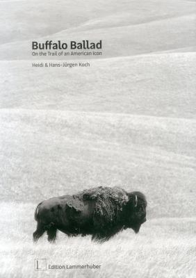 Buffalo Ballad : On the Trail of an American Icon