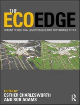 The Ecoedge : Urgent Design Challenges in Building Sustainable Cities