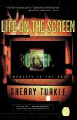Life on the Screen : Identity in the Age of the Internet