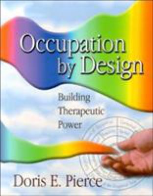 Occupation by Design : Building Therapeutic Power
