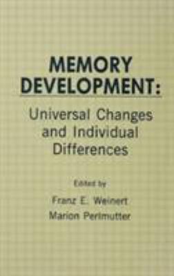 Memory Development : Universal Changes and Individual Differences