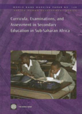 Curricula, Examinations, and Assessment in Secondary Education in Sub-Saharan Africa