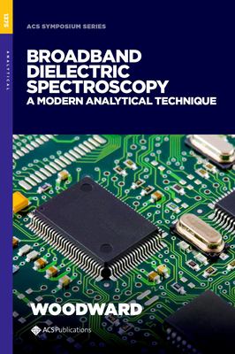 Broadband Dielectric Spectroscopy : A Modern Analytical Technique