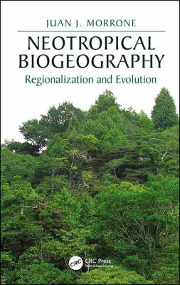 Neotropical Biogeography : Regionalization and Evolution