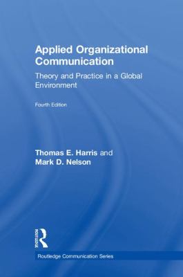 Applied Organizational Communication : Theory and Practice in a Global Environment