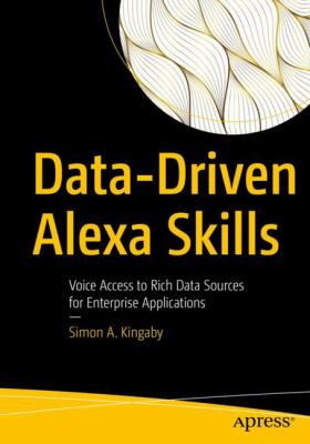 Data Driven Alexa Skills : Voice Access to Rich Data Sources for Enterprise Applications
