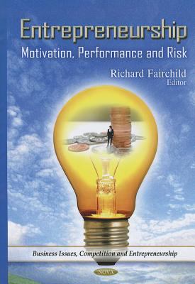 Entrepreneurship : Motivation, Performance and Risk