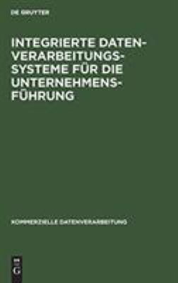 Integrierte Datenverarbeitungssysteme Für Die Unternahmensführung