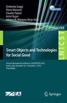 Smart Objects and Technologies for Social Good : Second International Conference, GOODTECHS 2016, Venice, Italy, November 30 - December 1, 2016, Proceedings