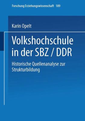 Volkshochschule in der SBZ/DDR : Historische Quellenanalyse Zur Strukturbildung