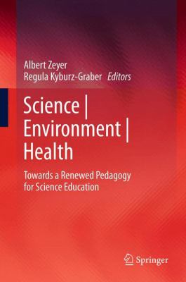 Science - Environment - Health : Towards a Renewed Pedagogy for Science Education