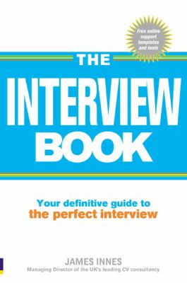 Interview Book : Your Definitive Guide to the Perfect Interview Technique
