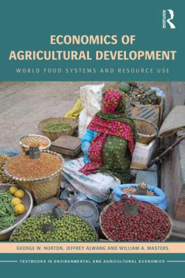 Economics of Agricultural Development : World Food Systems and Resource Use