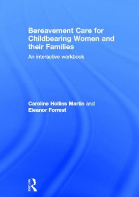 Bereavement Care for Childbearing Women and Their Families : An Interactive Workbook