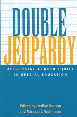 Double Jeopardy : Addressing Gender Equity in Special Education